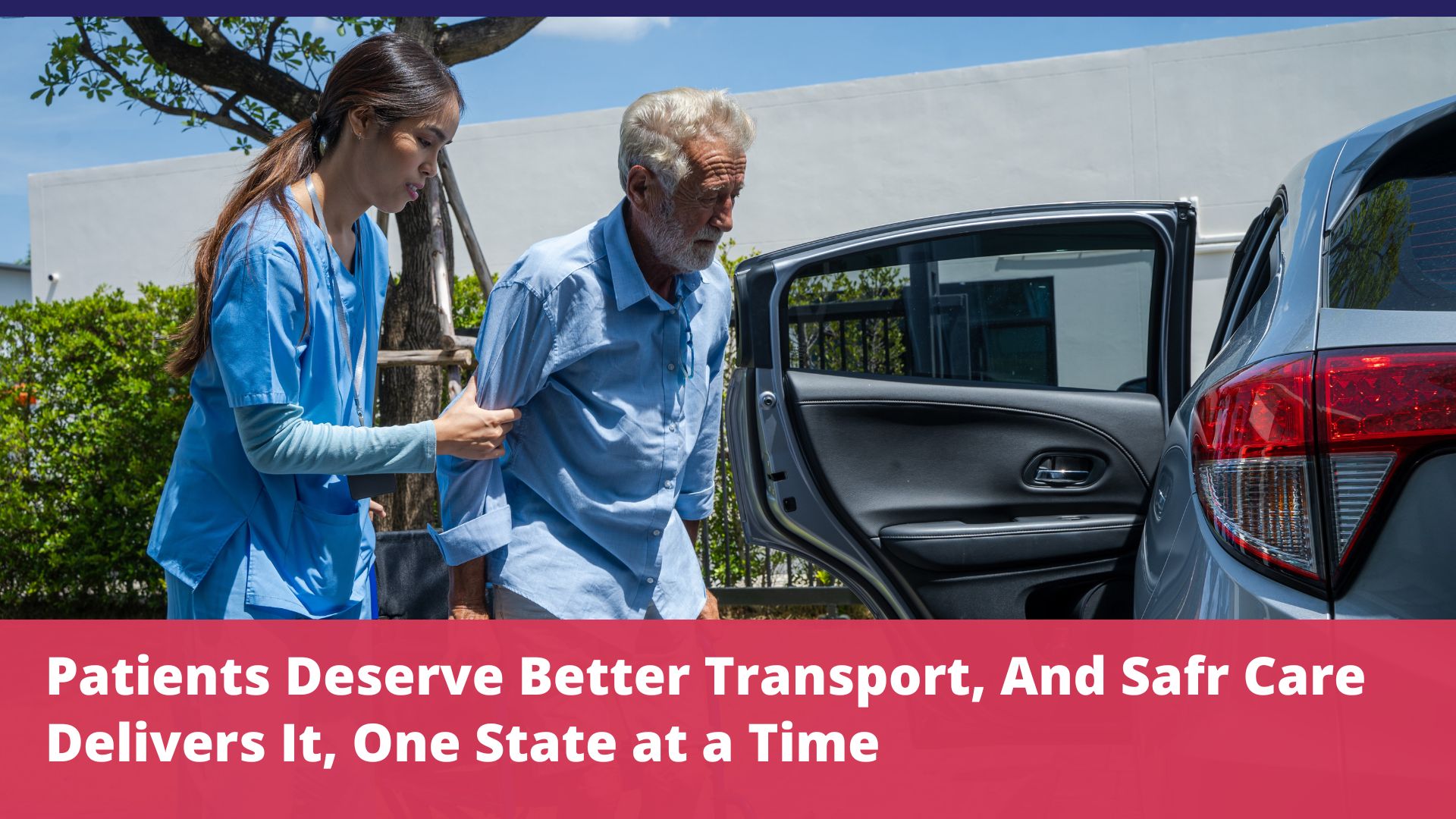 Patients Deserve Better Transport—And Safr Care Delivers It, One State at a Time