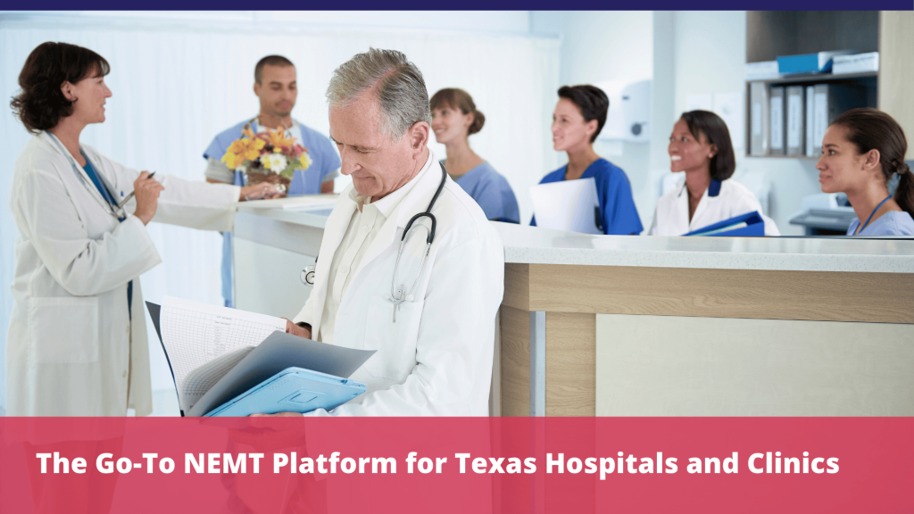 The Go-To NEMT Platform for Texas Hospitals and Clinics