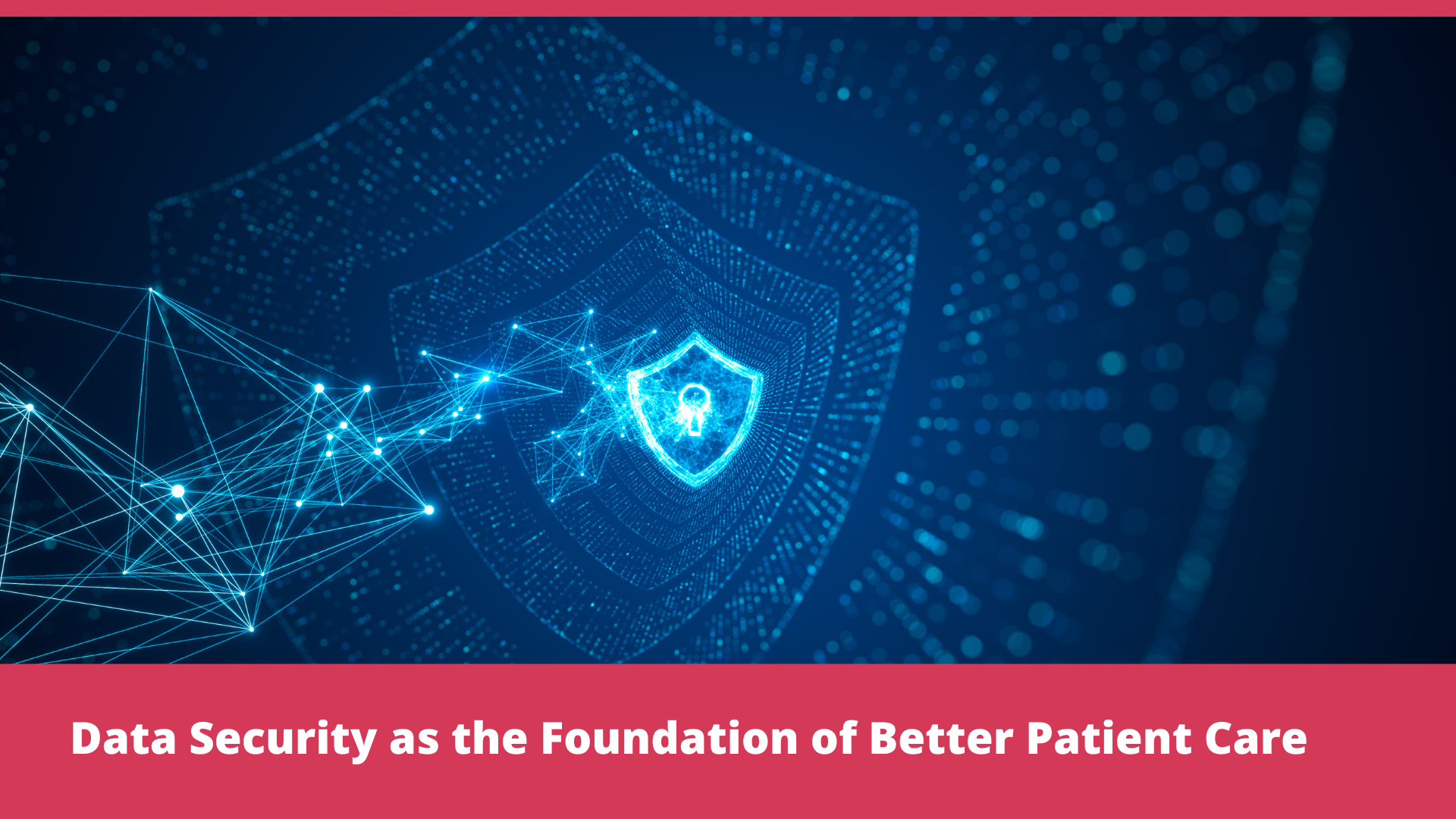 Data Security as the Foundation of Better Patient Care