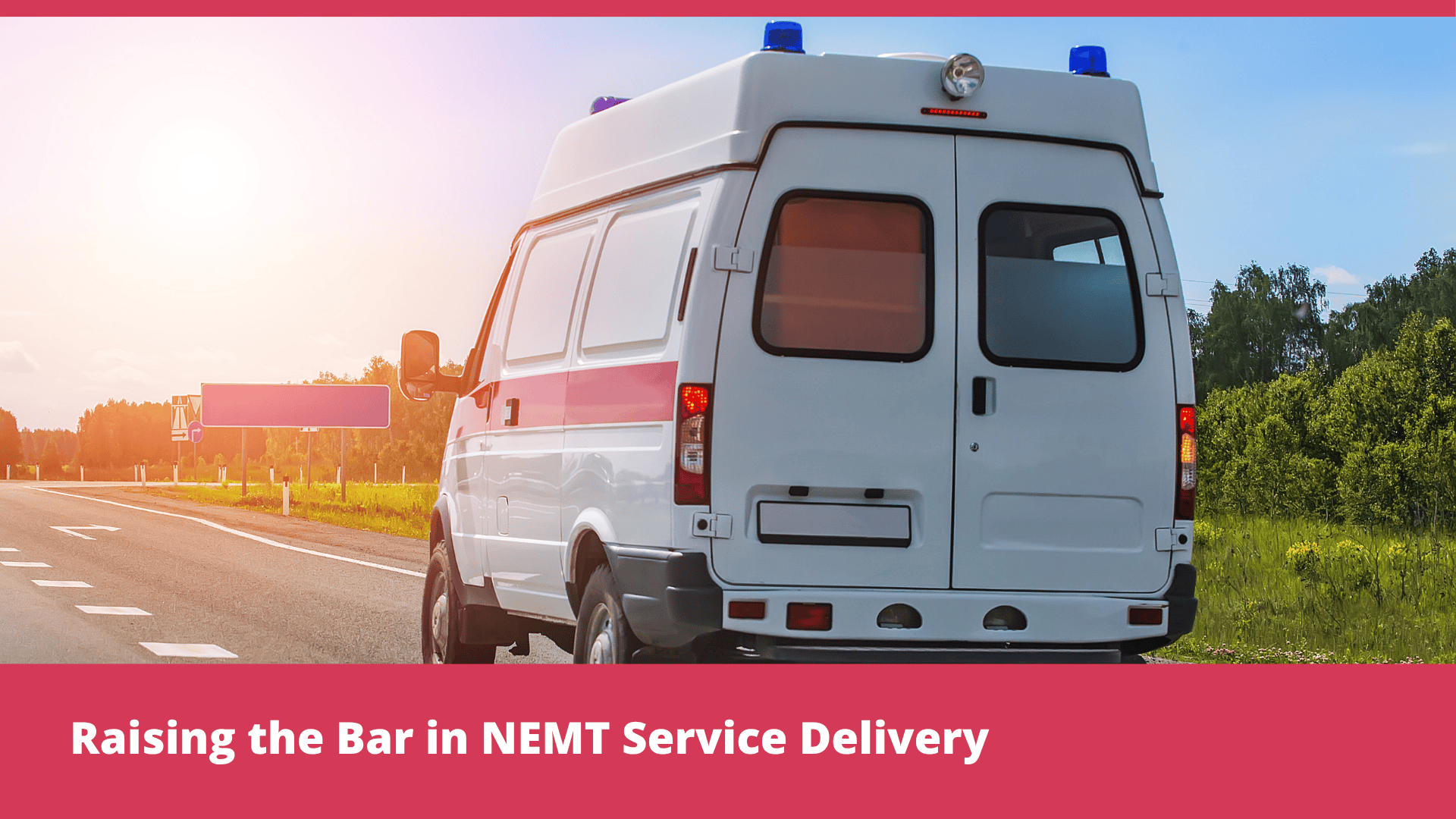 Raising the Bar in NEMT Service Delivery