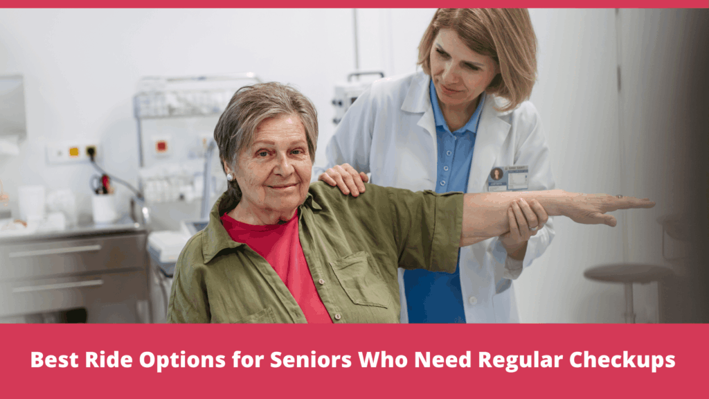 Best Ride Options for Seniors Who Need Regular Checkups