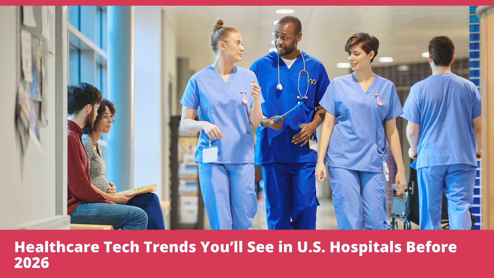 Healthcare Tech Trends You’ll See in U.S. Hospitals Before 2026